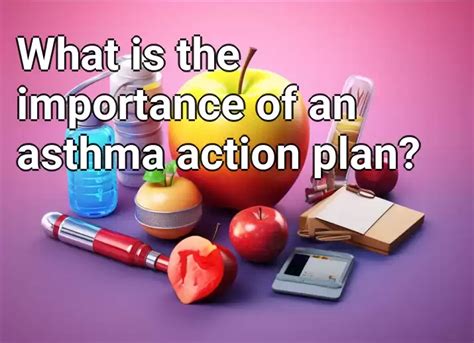 what is the importance of an asthma action plan health gov capital