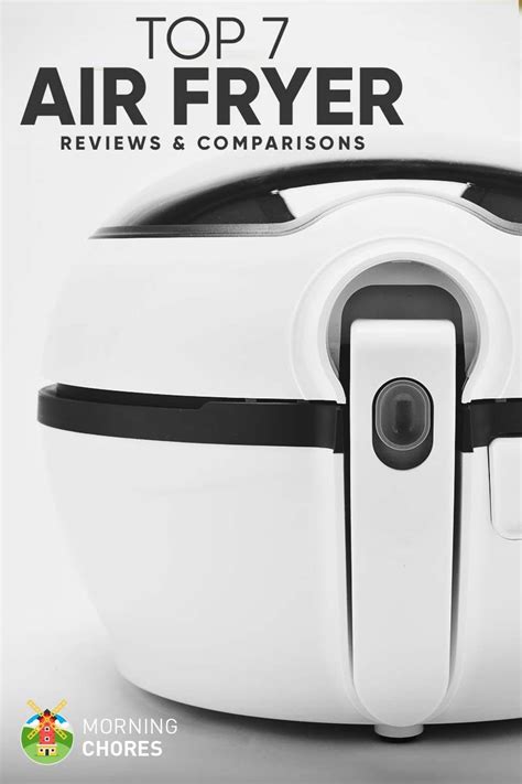 7 Best Air Fryer Reviews For Oil Less Fried Food That Still Tastes Good