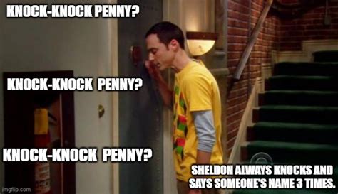 Sheldon Knocking For Penny Imgflip