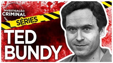 Ted Bundy O Serial Killer InvestigaÇÃo Criminal SÉries Youtube