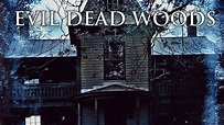 Evil Dead Woods (Horrorfilme auf Deutsch anschauen, Thriller Filme ...