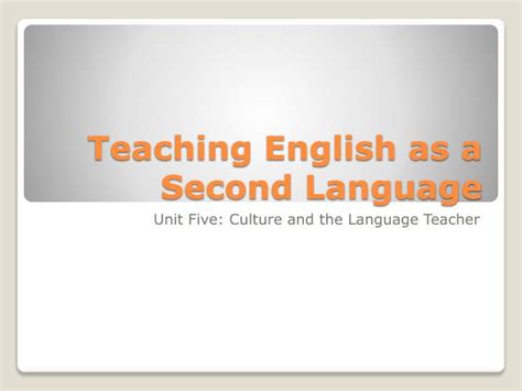 Ppt Teaching English As A Second Language Powerpoint Presentation