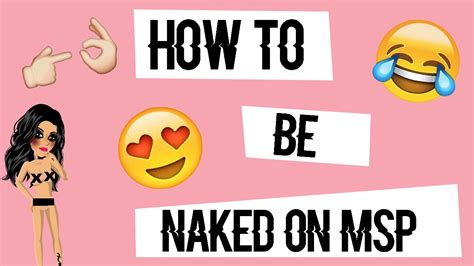 How To Be Naked On Msp O Youtube My XXX Hot Girl