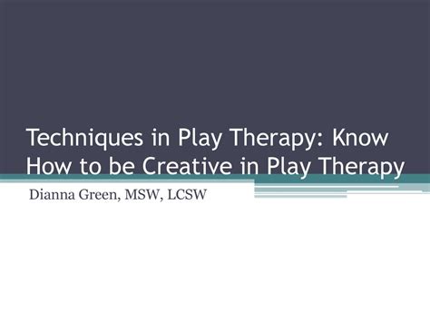 Techniques In Play Therapy Know How To Be Creative In Play Therapy Ppt Download