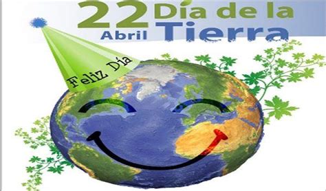 El 22 De Abril 2018 Es El Día De La Tierra ¿qué Es¿cómo Celebrarlo