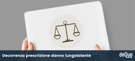 La Prescrizione Dei Danni Lungolatenti DeQuo