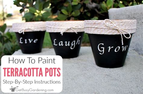 How To Paint Terracotta Pots Step By Step Get Busy Gardening
