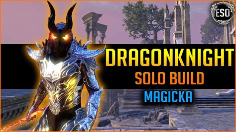 Magicka Dragonknight Solo Build Pve Eso Elder Scrolls Online Youtube