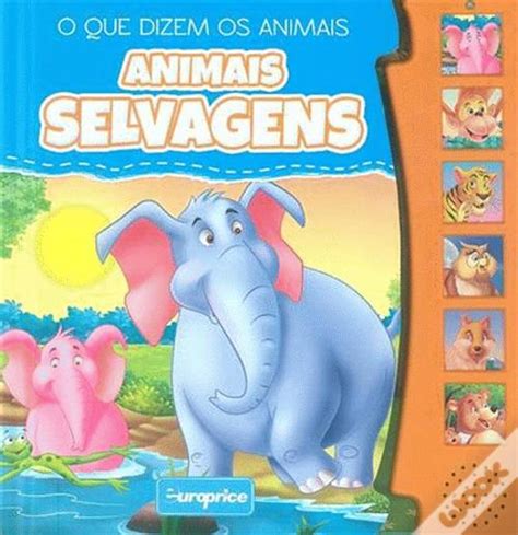 O Que Dizem Os Animais Selvagens Livro WOOK