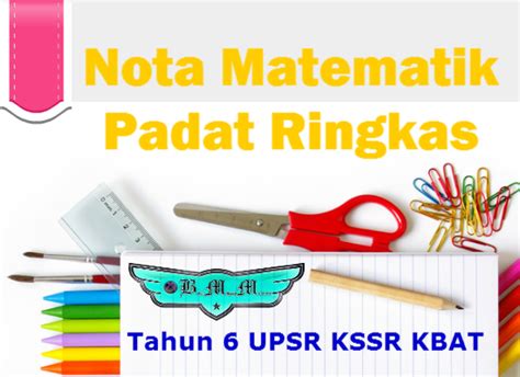 Sila download menggunakan link yang telah disediakan. Nota Matematik Padat Ringkas Tahun 6 UPSR KSSR KBAT ...