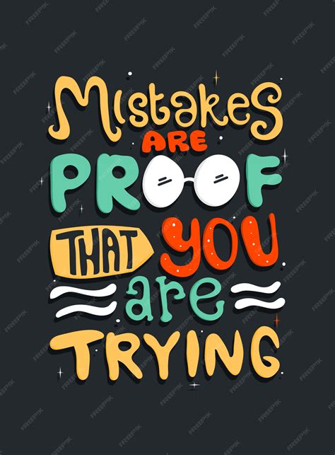 Premium Vector Mistakes Are Proof That You Are Trying Quote Typography