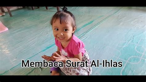 Adek Membaca Surat Al Ikhlas Youtube