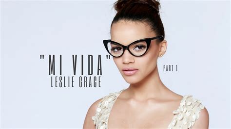 Leslie Grace Mi Vida Youtube