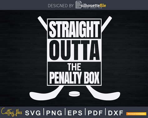 Straight Outta The Penalty Box Funny Ice Hockey Svg Png Eps Silhouette