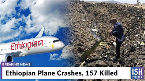Ethiopian Plane Crashes 157 Killed Youtube