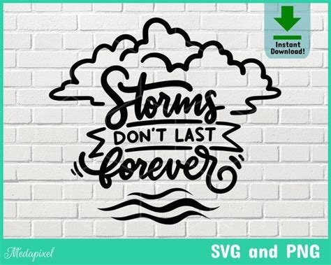 Storms Dont Last Forever Svg Optimistic Inspirational Etsy Storms