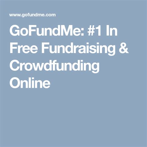 Gofundme 1 In Free Fundraising And Crowdfunding Online Crowdfunding