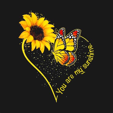You Are My Sunshine Sunflower Butterfly T Shirt T Womens You Are