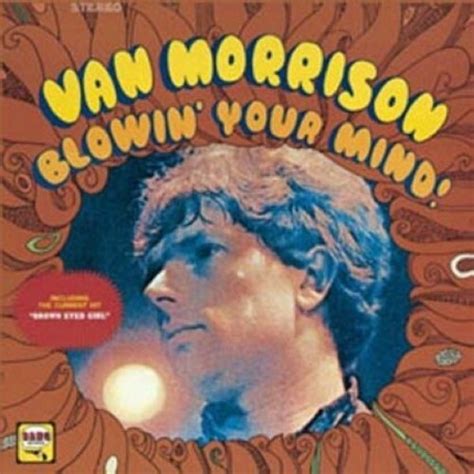 Van Morrison Blowin Your Mind