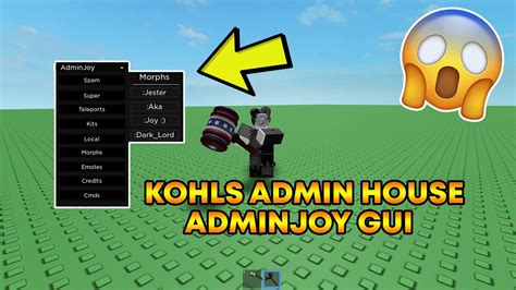 ROBLOX KOHLS ADMIN HOUSE ADMINJOY GUI SCRIPT WORKING YouTube