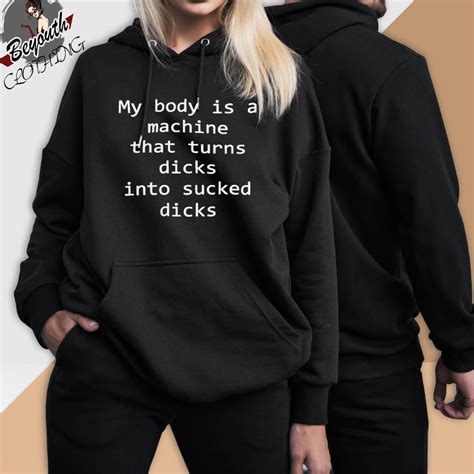 my body is a machine that turns dicks into sucked dicks shirt by be youth issuu