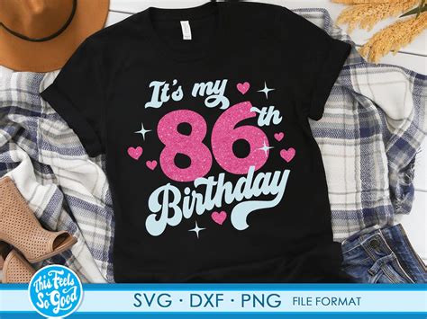 Cute Turning 86 Years Old Svg 86th Birthday Svg Files For Etsy