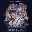 Andy Grammer – Good In Me Lyrics | Genius Lyrics