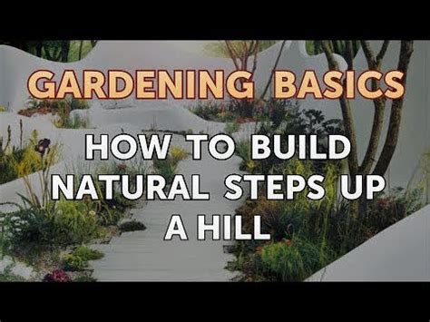 How to Build Natural Steps Up a Hill - YouTube