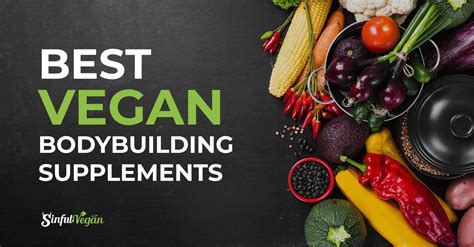 Best Vegan Bodybuilding Supplements Sinful Vegan