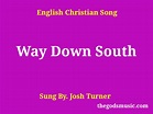 Way Down South Song Lyrics - Christian Song Chords and Lyrics