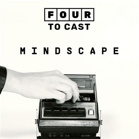 Mindscape Single By Four To Cast Spotify