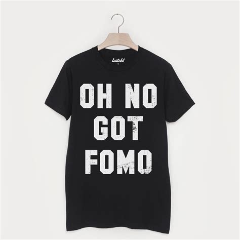 Oh No Got Fomo Mens Slogan T Shirt By Batch1