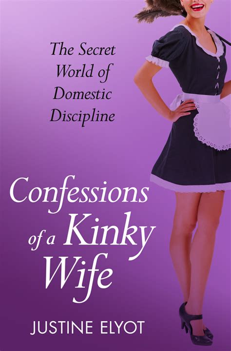 Read Confessions Of A Kinky Wife A Secret Diary Series Online By Justine Elyot Books Free