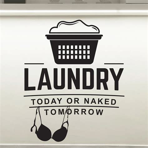 Laundry Today Or Naked Tomorrow Quote Vinyl Wall Decal Home Decor Bathroom Art Mural Wall