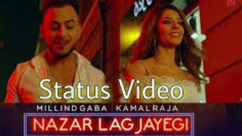 Nazar Lag Jayegi Milind Gaba Song Status Video Hd Youtube
