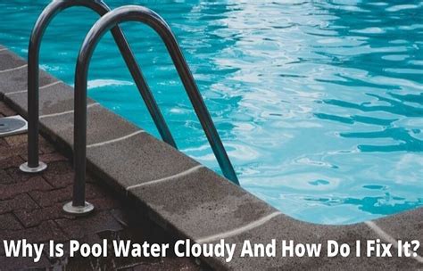 Why Is Pool Water Cloudy And How Do I Fix It Swimming Pools Toronto