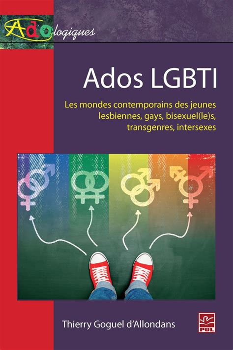 ados lgbti les mondes contemporains des jeunes lesbiennes gays bisexuel le s transgenres