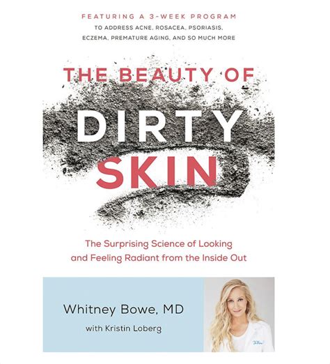 The Beauty Of Dirty Skin The Surprising Science Of Looking And Feeling