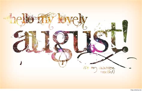 Hello august my love photo | Hello august, August quotes, Hello august ...