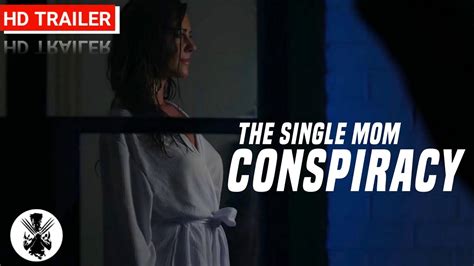 The Single Mom Conspiracy Official Trailer 2021 A Drama Thriller Movie Youtube