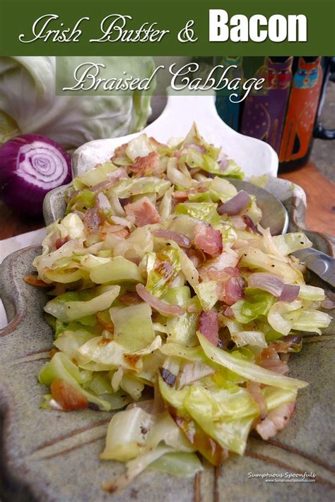 Bayrisches weisskraut, aka bavarian cabbage, comes. Irish Butter & Bacon Braised Cabbage | Sumptuous Spoonfuls ...