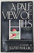 A Pale View of Hills - Kazuo Ishiguro 1982 | 1st Edition | Rare First ...