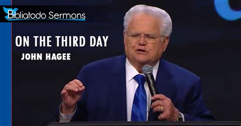 On The Third Day John Hagee Christian Preachings Online Sermons