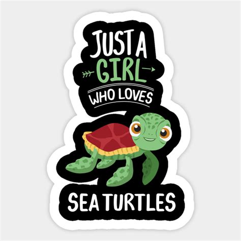 Just A Girl Who Loves Sea Turtles Sea Turtle Sticker Teepublic