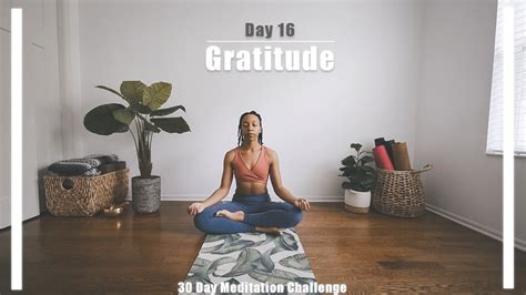 30 Day Meditation Day 16 Meditation For Gratitude Youtube