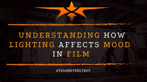 Understanding How Lighting Affects Mood In Film Beverly Boy Productions