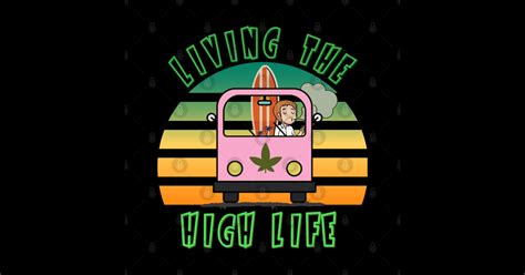 Living The High Life Lets Get High Sticker Teepublic