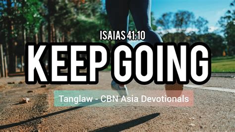 Keep Going Tagalog Devotion Tanglaw Cbn Asia Devotionals Youtube