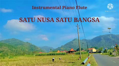 SATU NUSA SATU BANGSA Instrumental Piano Flute Ciptaan L Manik YouTube