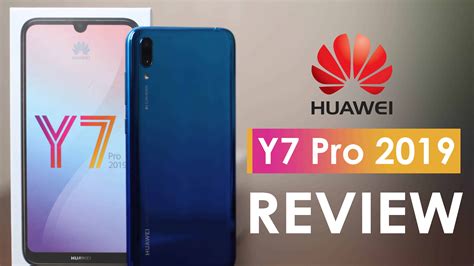 Huawei Y7 Pro 2019 Review Overall A Good Phone For Its Price